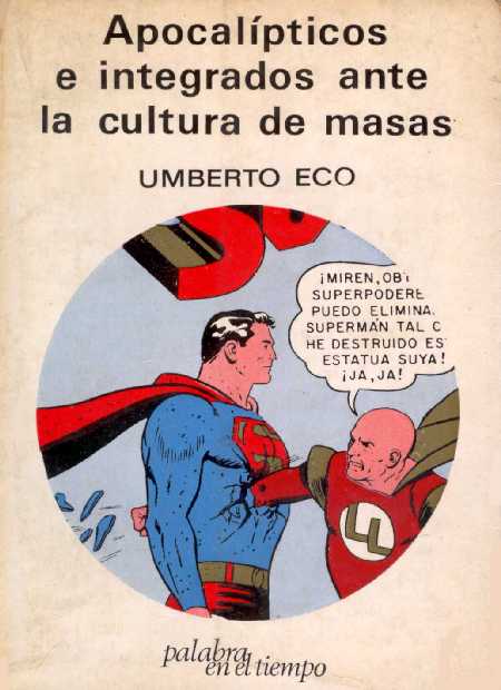 APOCALIPTICOS E INTEGRADOS EN LA CULTURA DE MASAS